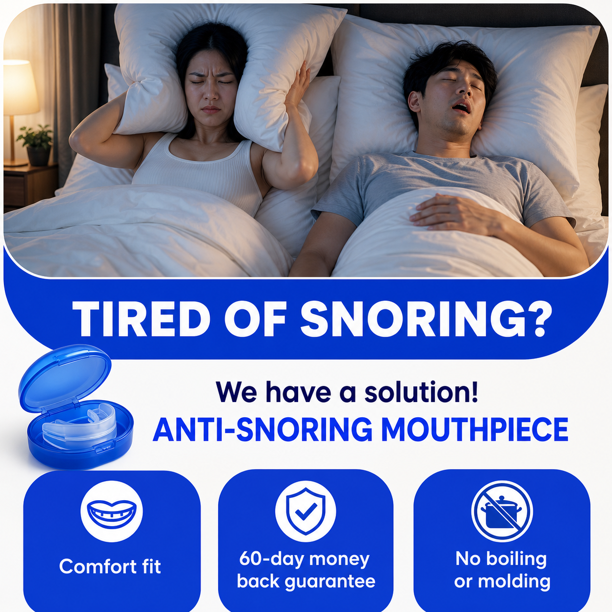 Tired of snoring? Anti-snoring mouthpiece with comfort fit, 60-day money back guarantee, no boiling or molding
